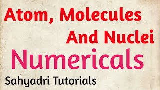 Atom Molecules And Nuclei Numericals  Physics  Class 12 [upl. by Giffard]