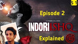 Indori Ishq  Season 1  Episode 2  Love Sx Aur Consent  Explained in hindi  web series explain [upl. by Reinhard]