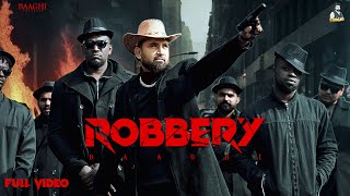 New Punjabi Songs 2024  Robbery Official Video Baaghi  Latest Punjabi Songs 2024 [upl. by Lamek407]