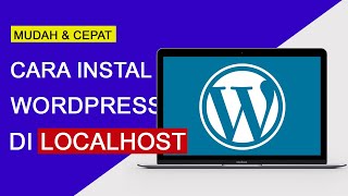 Cara Install Wordpress di Localhost Komputer [upl. by Sansbury]