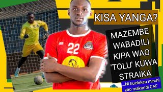 MBWADUKE KISA YANGA MAZEMBE WABADILI KIPA WAO TOLU KUWA STRAIKA CAF WAKO NA YANGA MC ALGER [upl. by Dnomder]