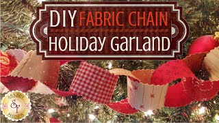 DIY Fabric Chain  Holiday Garland  with Jennifer Bosworth of Shabby Fabrics [upl. by Annuaerb]