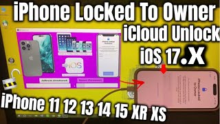 Bypass iCloud Activation iPhone Locked to Owner How to Unlock iPhone 15 14 13 12 11 XS XR [upl. by Sabanrab]