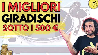 I MIGLIORI GIRADISCHI SOTTO I 500€ [upl. by Emelen910]