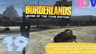 Borderlands 19 Lets play FR  Claptrap dans Earls Scrapyard marche pas sur ma pelouse etc [upl. by Leen912]