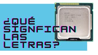 Explicación ¿Qué significan las letras de los procesadores intel  NomenclaturaSimbología [upl. by Aititil]