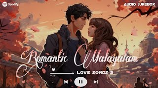 Best of Malayalam Romantic Songs🥰  quotPart 2quot  2024 playlist  Evergreen Love Collections [upl. by Walker]