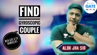 Find Gyroscopic Couple With GATE amp ESE Numericals  L 58  TOM  GATEESE 2022  Alok Sir [upl. by Darryn]