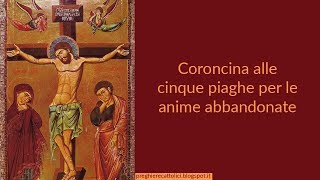 Coroncina alle cinque piaghe per le anime abbandonate [upl. by Eelyak]