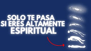 5 COSAS EXTRAÑAS que las personas ALTAMENTE ESPIRITUALES experimentan [upl. by Suivart]