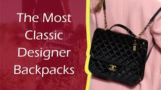 The Most Classic Designer Backpacks [upl. by Baalbeer130]