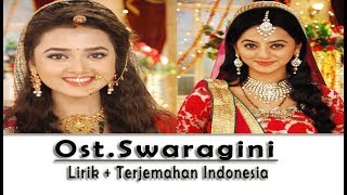 Ost Swaragini  Lirik  Terjemahan [upl. by Ellinger]