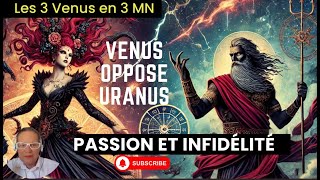 Taquinez Vénus opposé Uranus 3 MNAttention aux infidélités [upl. by Mode]