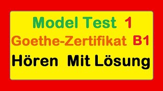 1 Goethe Zertifikat B1  Model Test 1  Hören B1  Hören mit Lösungen [upl. by Leizahaj]