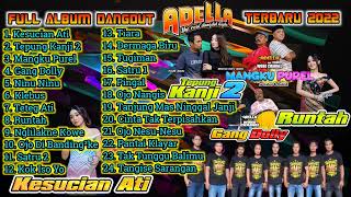 FULL ALBUM DANGDUT ADELLA TERBARU 2022 [upl. by Aikemat297]