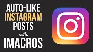 Simple Instagram Auto Like Imacros Script 100 WORKING for 2021 [upl. by Mloc]