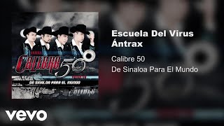 Calibre 50  Escuela Del Virus Antrax Audio [upl. by Kadner170]