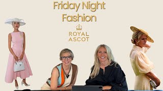 Friday Night Fashion  Royal Ascot 2024 [upl. by Llaccm198]