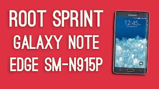 ROOT GALAXY NOTE EDGE SPRINT SMN915P ROOT TUTORIAL [upl. by Antipas]