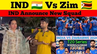 IND 🇮🇳 Vs Zim 🇿🇼 5 Matches T20 series  IND Announce Unbearable Squad Pakistani Reaction [upl. by Lodnar14]