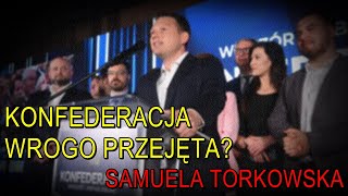 Konfederacja wrogo przejęta  Samuela Torkowska 21082024 [upl. by Bindman]