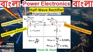 Power Electronics  HalfWave Rectifier  Assignment Question  M H Rashid [upl. by Aldarcy]