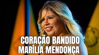 Coração Bandido Grande Sucesso de Marília Mendonça [upl. by Ashatan]