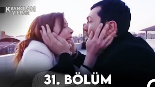 Kaybolan Yıllar 31 Bölüm FULL HD [upl. by Jean-Claude]