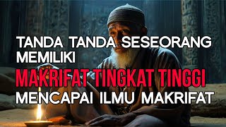 TANDA DAN CARA MENCAPAI MAKRIFAT TINGKAT TINGGI ILMU TASAWUF [upl. by Goldfinch]