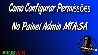 Como Editar Permissões Painel Admin MTA [upl. by Dam125]