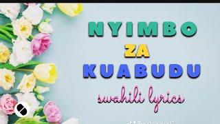 NYIMBO ZA KUABUDUSWAHILI WORSHIP SONGS WITH LYRICS NONSTOP 2024 [upl. by Attekahs937]