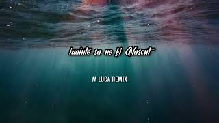 Inainte Sa Ne Fi Nascut  M LUCA RemiX [upl. by Zacharie]