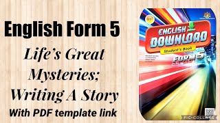 English Form 5 Life’s Great Mysteries Writing A Story with a PDF template link [upl. by Aitram]