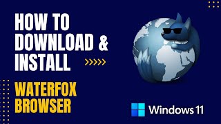 How to Download and Install Waterfox Browser For Windows [upl. by Ferne658]