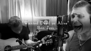 Smith amp Myers  Wanted Dead or Alive Bon Jovi Acoustic Cover [upl. by Oznole]