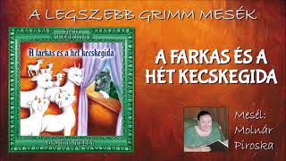 A farkas és a hét kecskegida A legszebb Grimm mesék  mesél Molnár Piroska [upl. by Okiram]