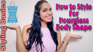 Styling Basics  How to Style an Hourglass Shaped Body  Tips amp Wardrobe advice  Episode 4 [upl. by Leeda]