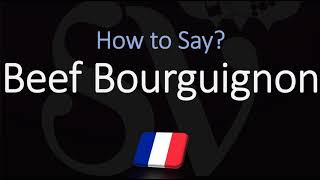 How to Pronounce Beef Bourguignon CORRECTLY [upl. by Xenia505]