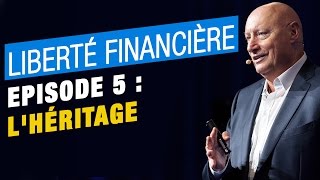 Liberté Financière  Episode 5  L’Héritage [upl. by Aicssej]