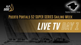 Day 1  PUERTO PORTALS 52 SUPER SERIES SAILING WEEK [upl. by Sukin]