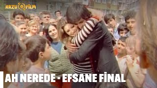 Efsane Final  Ah Nerede [upl. by Nileuqcaj]