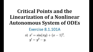 81101A Critical Points and the Linearization of a Nonlinear Autonomous System of ODEs [upl. by Hyrup258]