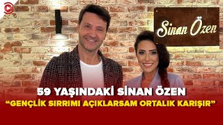 59 YAŞINDAKİ SİNAN ÖZEN GENÇLİK SIRRIMI AÇIKLARSAM ORTALIK KARIŞIR [upl. by Ellenij]