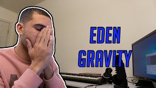 EDEN  Gravity REACTION [upl. by Rojam217]