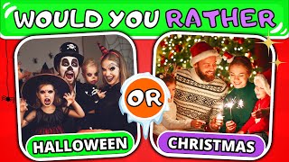 Would You Rather ALL Holidays 🎃🐰🎄💕🍀  Christmas Halloween Easter and more [upl. by Adnole946]