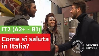 Italiano per stranieri  Come si saluta in Italia A2  B1 [upl. by Ahsieyt]