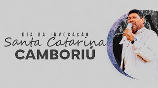 DIA DA INVOCAÇÃO EM SANTA CATARINA  CAMBORIÚ 171124 ApóstoloValdemiro [upl. by Inoy972]