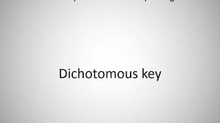 How to say Dichotomous key in English [upl. by Retepnhoj]