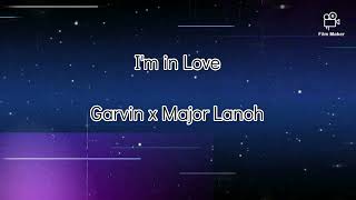 IN LOVE official music  GARVIN x MAJOR LANOH [upl. by Fendig492]