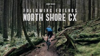 Following Friends North Shore CX [upl. by Lindholm]